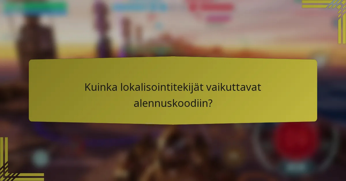 Kuinka lokalisointitekijät vaikuttavat alennuskoodiin?