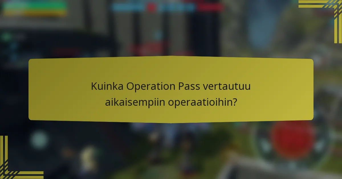 Kuinka Operation Pass vertautuu aikaisempiin operaatioihin?