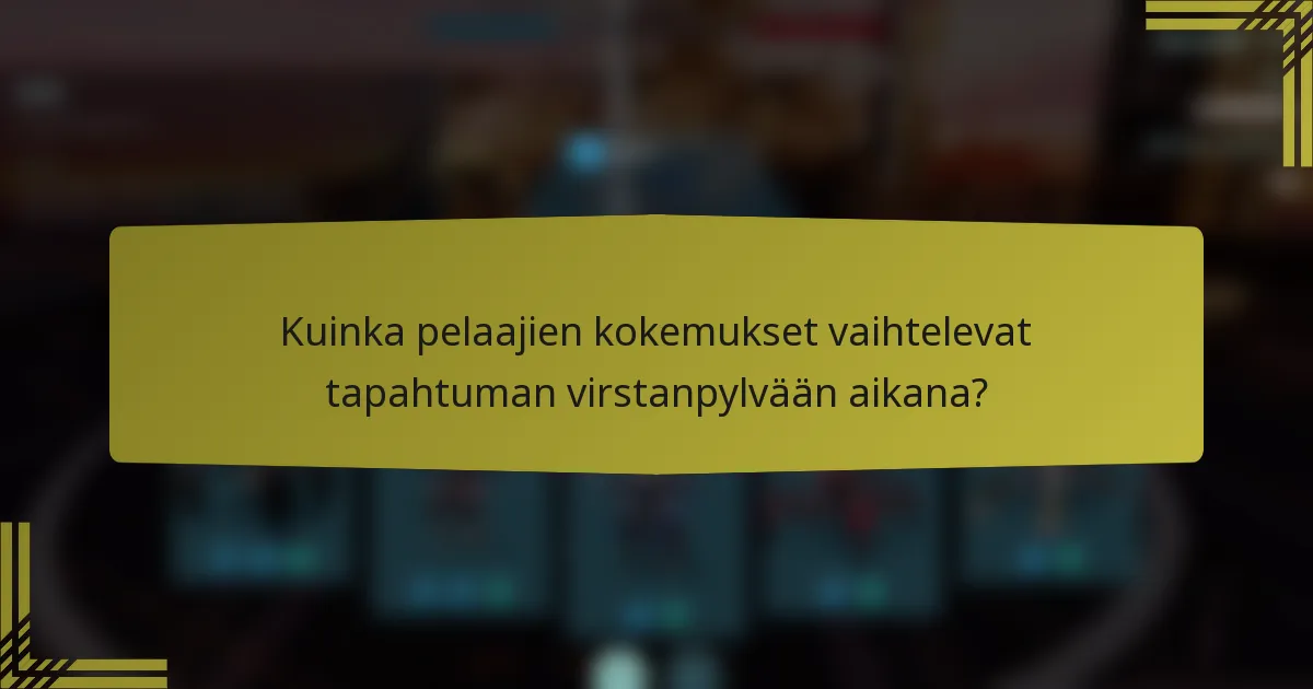 Kuinka pelaajien kokemukset vaihtelevat tapahtuman virstanpylvään aikana?