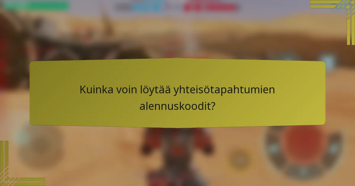 Kuinka voin löytää yhteisötapahtumien alennuskoodit?