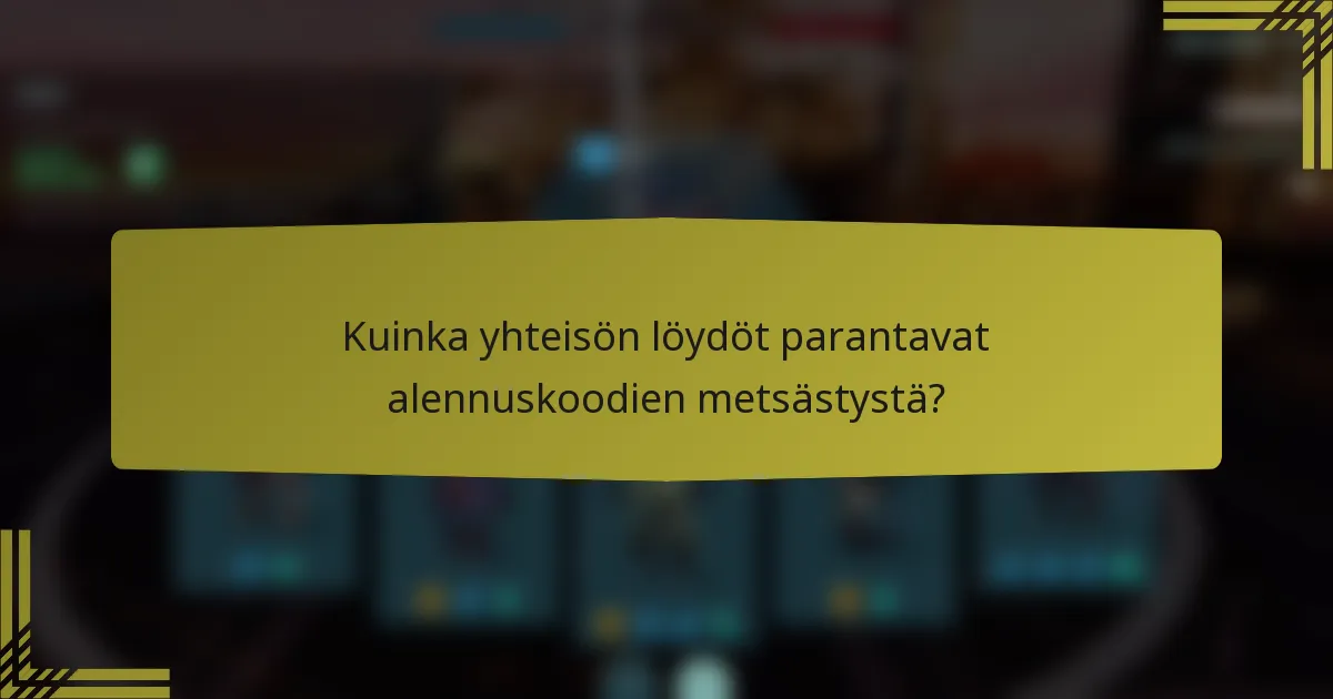 Kuinka yhteisön löydöt parantavat alennuskoodien metsästystä?