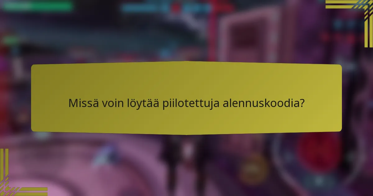Missä voin löytää piilotettuja alennuskoodia?