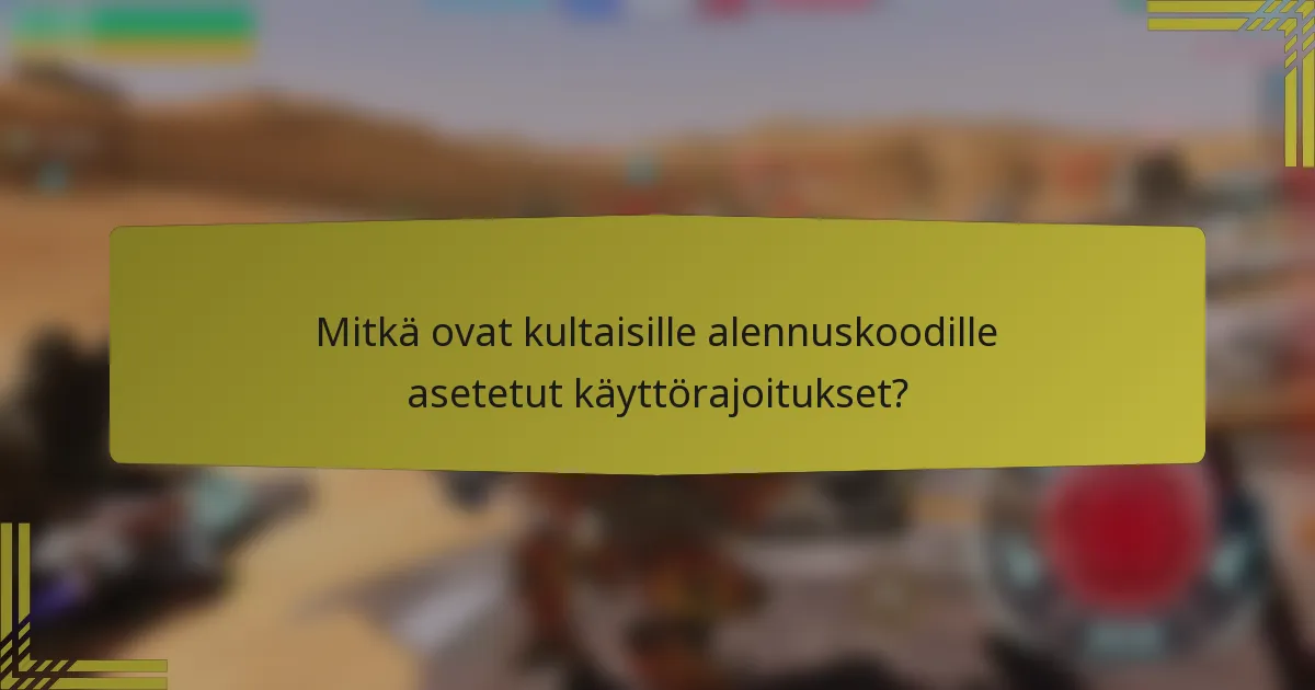 Mitkä ovat kultaisille alennuskoodille asetetut käyttörajoitukset?