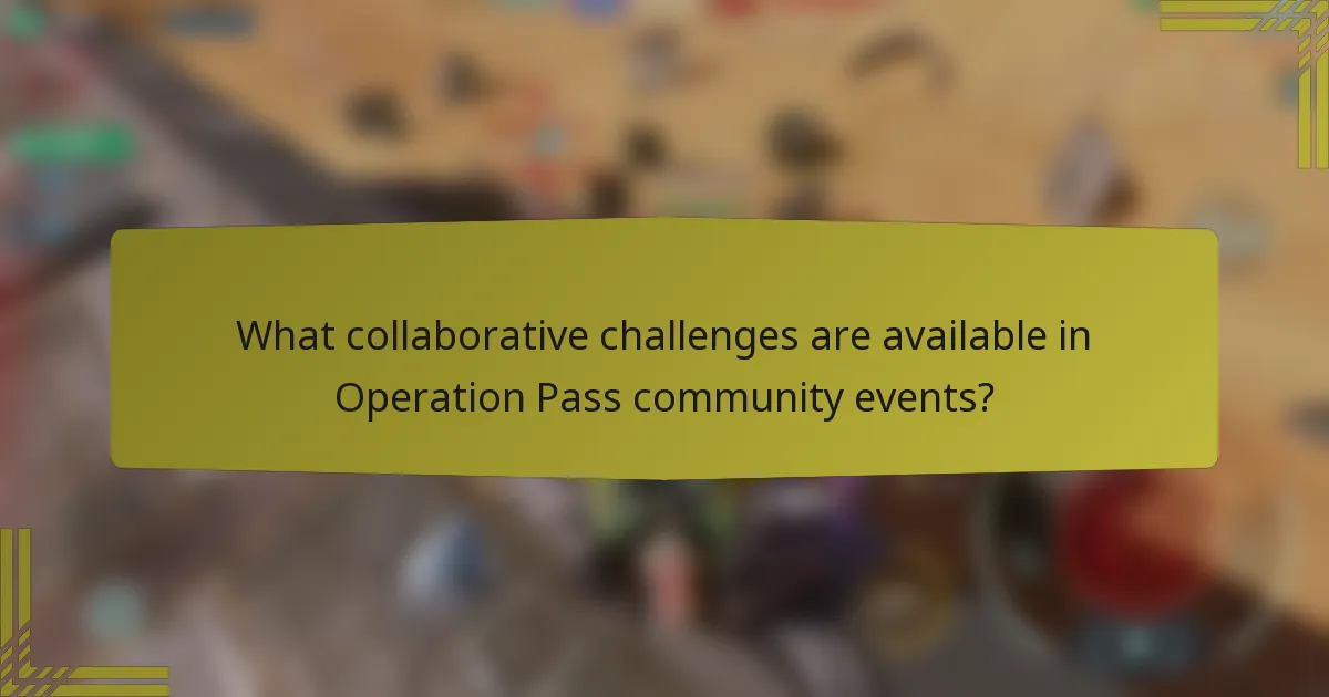 What collaborative challenges are available in Operation Pass community events?